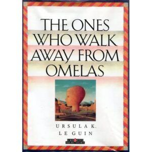 The Ones Who Walk Away from Omelas karya Ursula K. Le Guin