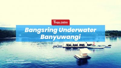 Bangsring Underwater Banyuwangi, Wisata Bawah Laut Untuk Libur Akhir Tahun