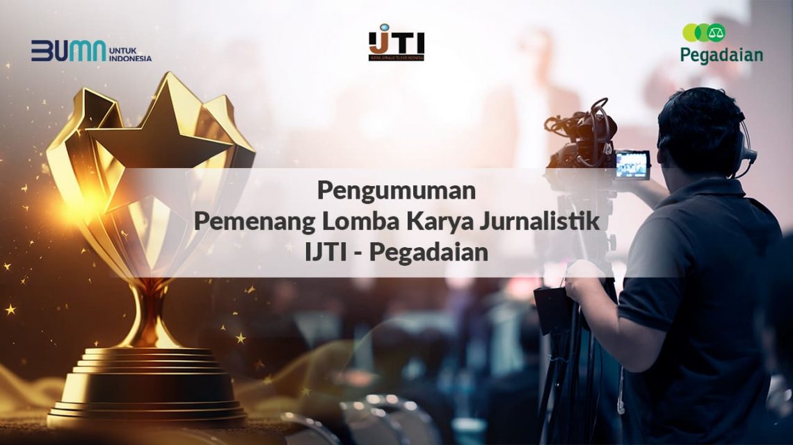 lomba karya jurnalistik IJTI-Pegadaian 2023.