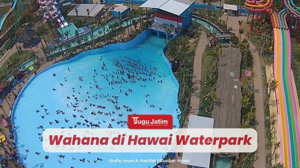 9 Wahana di Hawai Waterpark Malang yang Wajib Dijajal, Nomor 5 Pasti Bikin Ketagihan 1 wahana di Hawai Waterpark.