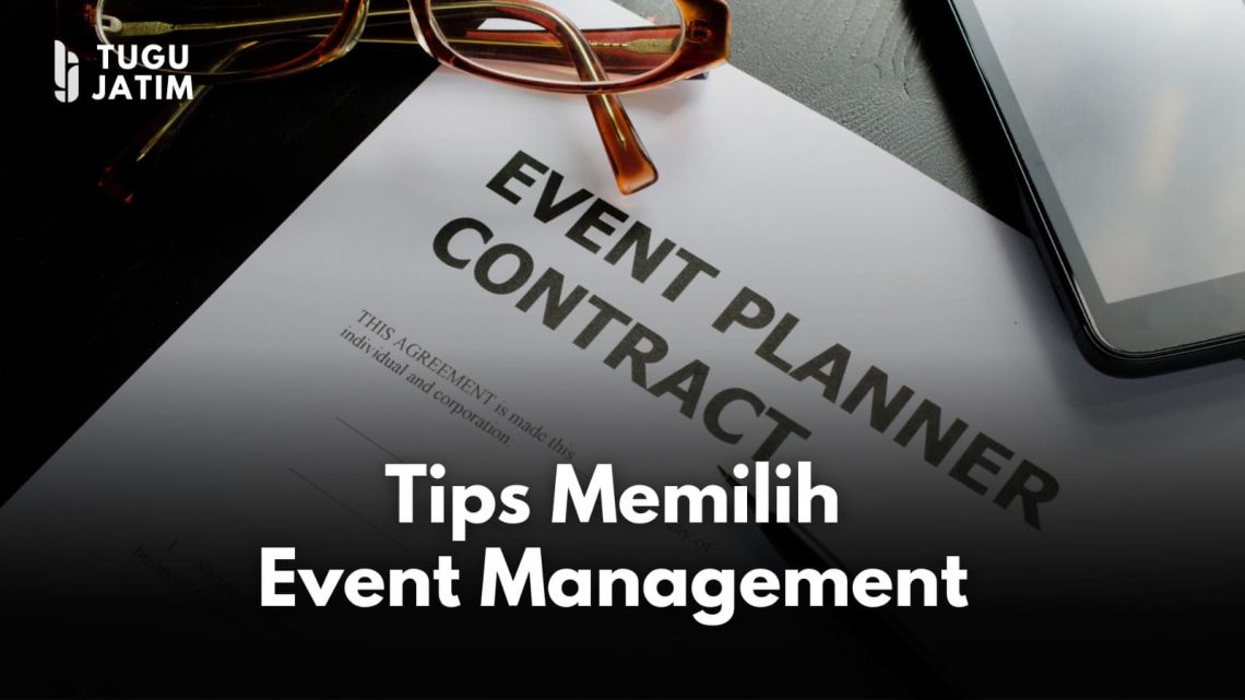 Tips Memilih Event Management yang Tepat untuk Sukseskan Acara 1 event management.