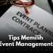 Tips Memilih Event Management yang Tepat untuk Sukseskan Acara 9 event management.