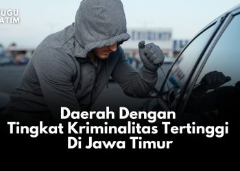 kriminalitas tertinggi di Jawa Timur.
