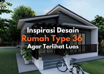 Desain rumah type 36 agar terlihat luas.