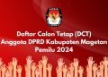 KPU Kabupaten Magetan Tetapkan DCT Anggota DPRD Pemilu 2024, Inilah Daftar Lengkapnya!