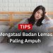 Tips Mengatasi Badan Lemas