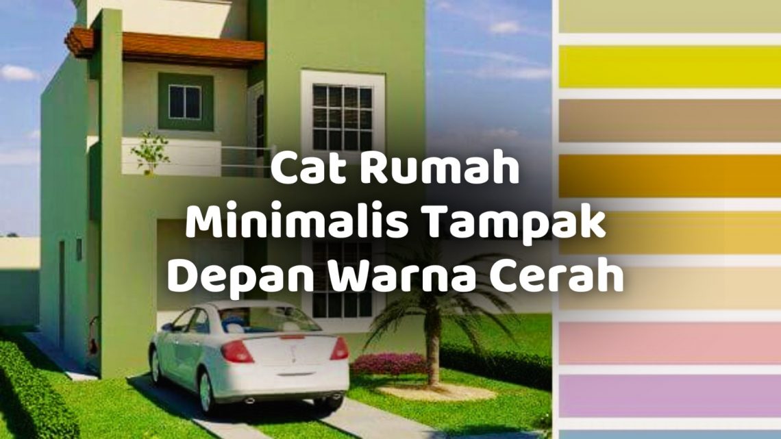 Cat rumah minimalis tampak depan warna cerah