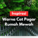 warna cat pagar rumah mewah