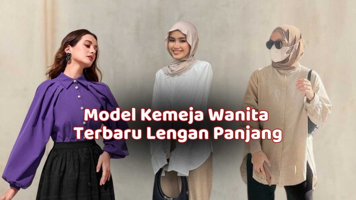 Model Kemeja Wanita Terbaru Lengan Panjang