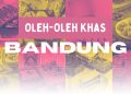 Oleh oleh khas Bandung