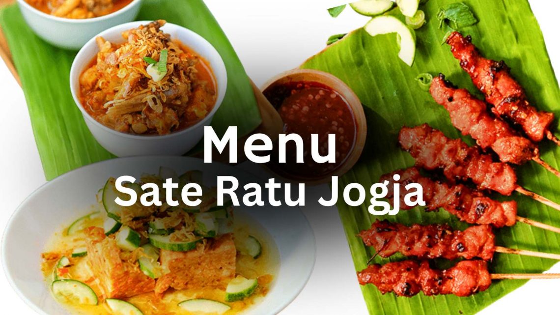 Review Menu Sate Ratu Jogja: Daftar 4 Makanan Andalan, Harga dan Lokasinya 1 menu sate ratu jogja