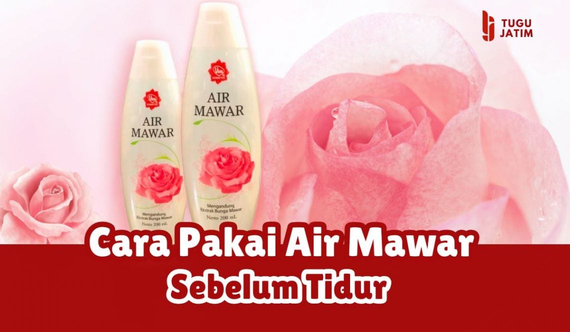 Nih! 4 Cara Menggunakan Air Mawar Sebelum Tidur, Bukan Cuma Jadi Face Mist 5 cara menggunakan air mawar sebelum tidur
