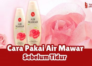 cara menggunakan air mawar sebelum tidur