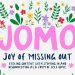 JOMO.