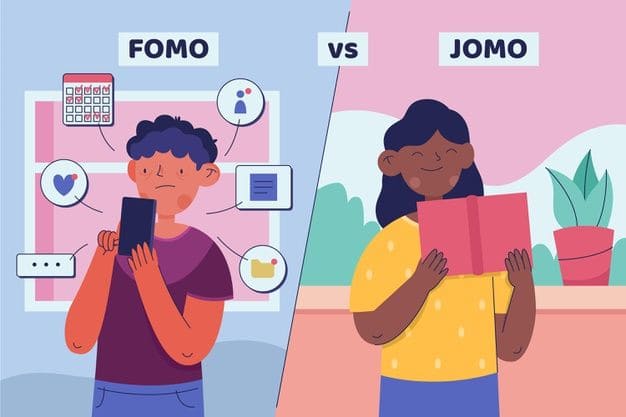 FOMO vs JOMO.