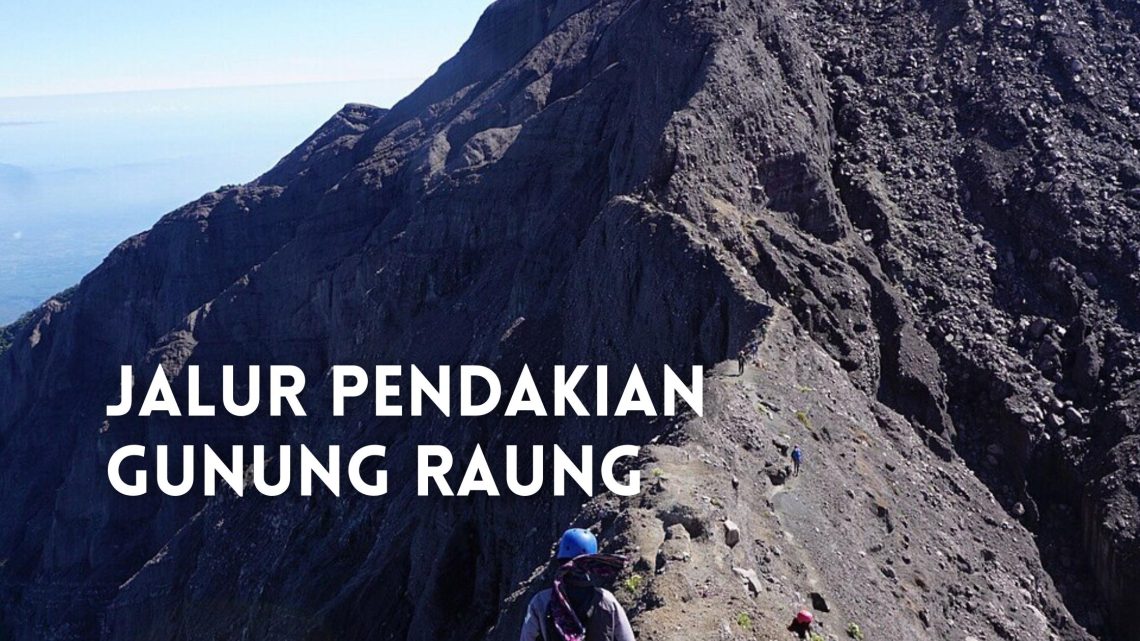 3 Jalur Pendakian Gunung Raung: Daftar Pos dan Karakter Medan Tiap Rute 1 Pendakian Gunung Raung