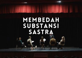 Membedah Substansi Sastra