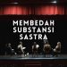 Membedah Substansi Sastra