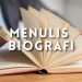 Menulis biografi