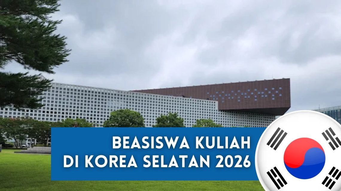 4 Beasiswa Kuliah di Korea Selatan 2026, Mulai GKS, LPDP, hingga Beasiswa dari Kampus Top 1 beasiswa kuliah di korea selatan