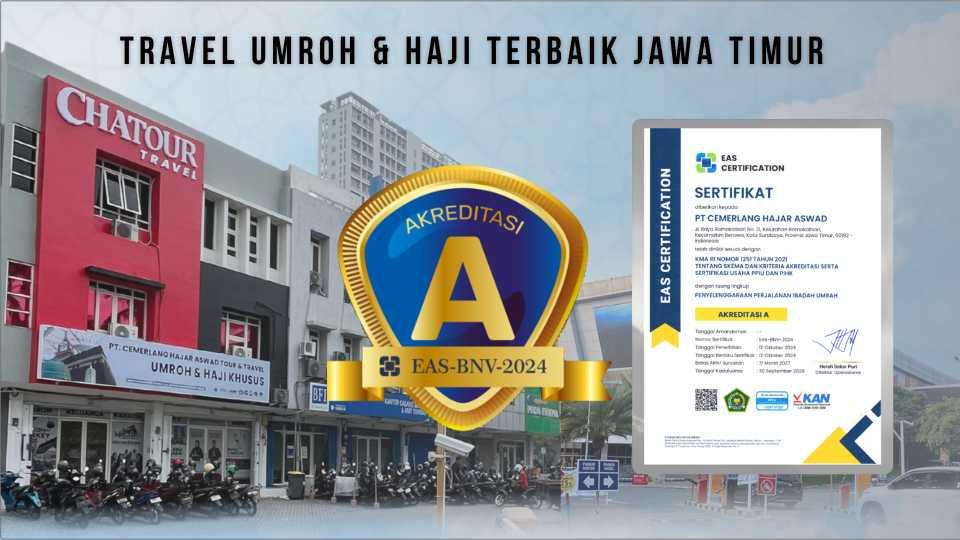 Diakui Pemprov Jatim, Chatour Travel Raih Akreditasi A Penyelenggara Ibadah Umroh 1 Chatour Travel